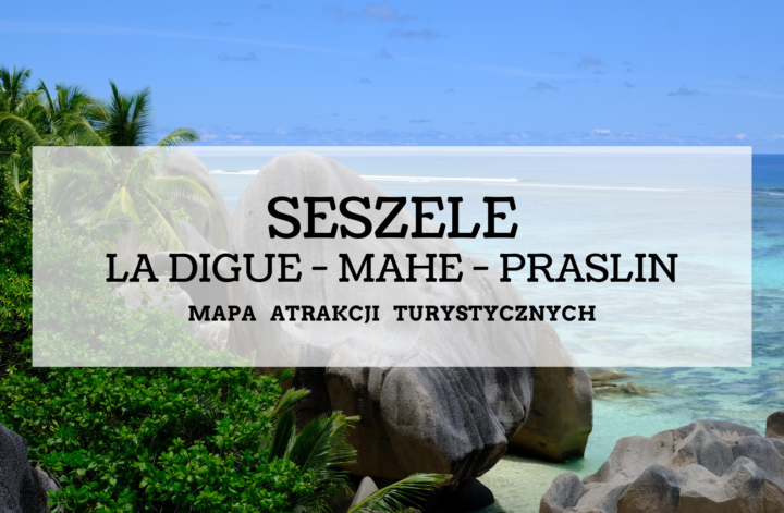 Seszele mapa La Digue -Mahe - Praslin